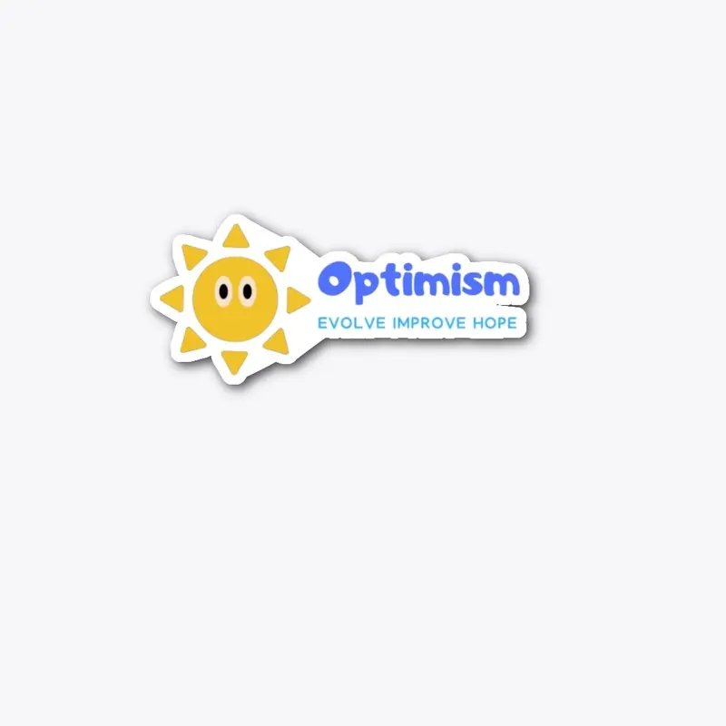 Optimism - Evolve Improve Hope